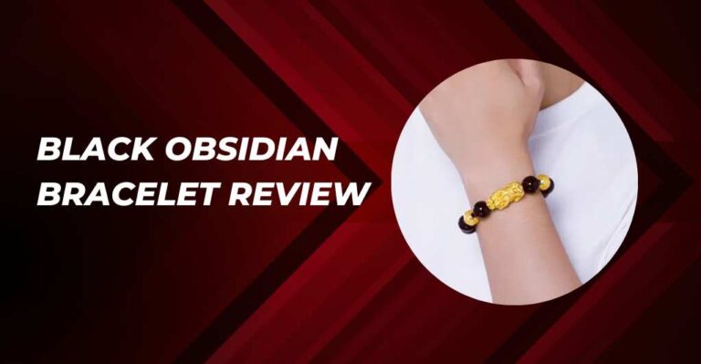 Black Obsidian Bracelet Review 768x399