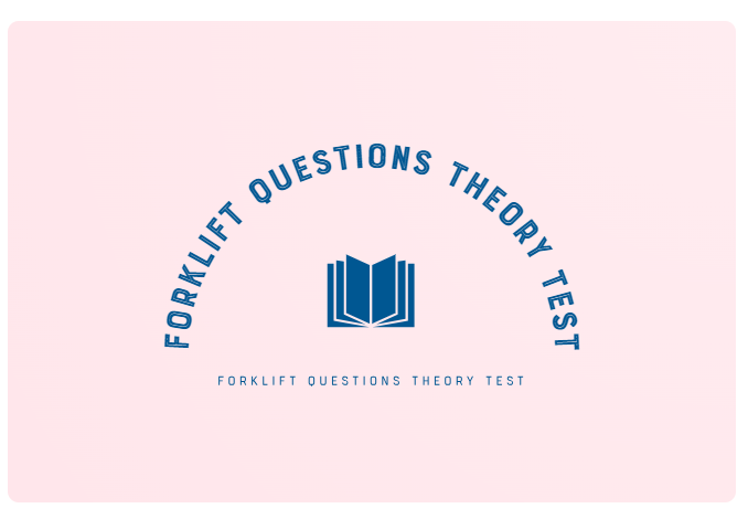 FORKLIFT Questions Theory Test 1