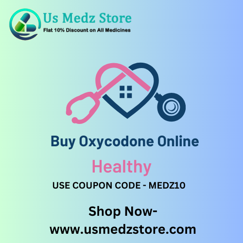 buy oxycodone medz store