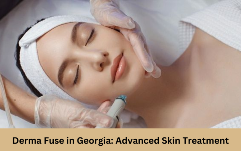 Derma Fuse in Georgia Advanced Skin Treatment 768x480