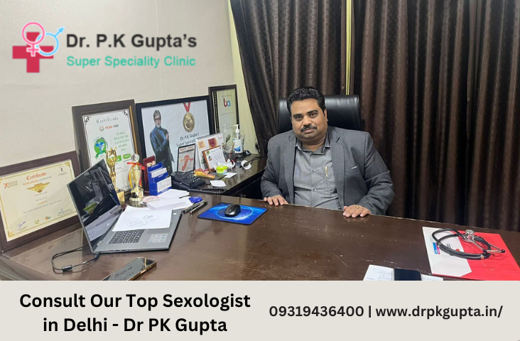 Consult Our Top Sexologist in Delhi Dr PK Gupta